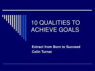 10 QUALITIES TO ACHIEVE GOALS