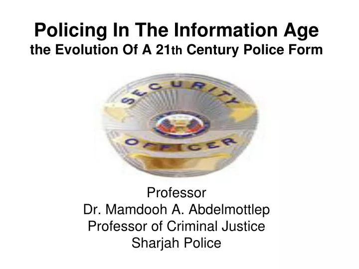 policing in the information age the evolution of a 21 th century police form