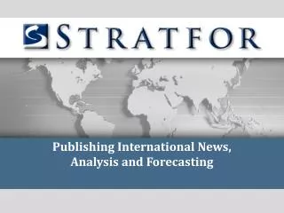 Publishing International News, Analysis and Forecasting