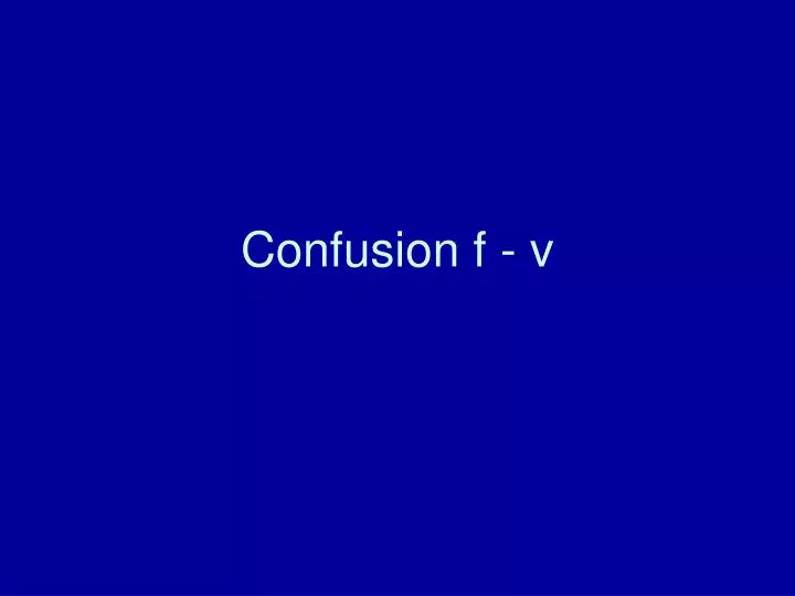 confusion f v