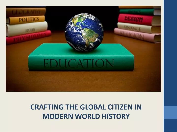 crafting the global citizen in modern world history