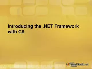 Introducing the .NET Framework with C#