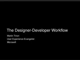 The Designer-Developer Workflow