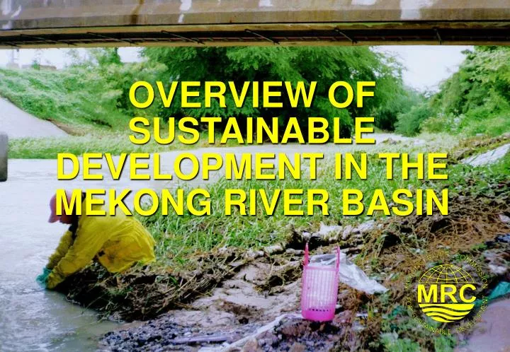 overview of sustainable development in the mekong river basin