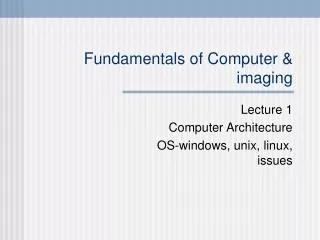 Fundamentals of Computer &amp; imaging