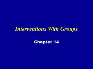 Interventions With Groups