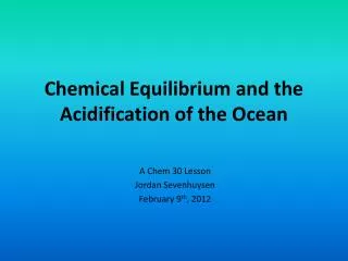 Chemical Equilibrium and the Acidification of the Ocean