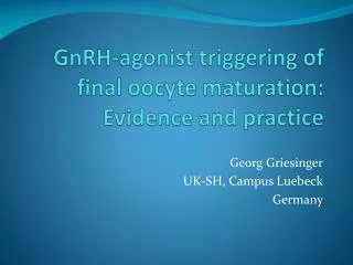 GnRH-agonist triggering of final oocyte maturation: Evidence and practice