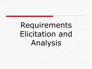 Requirements Elicitation and Analysis