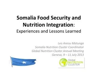 Somalia Food Security and Nutrition Integration : Experiences and Lessons Learned
