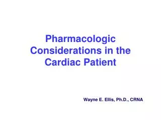 Pharmacologic Considerations in the Cardiac Patient
