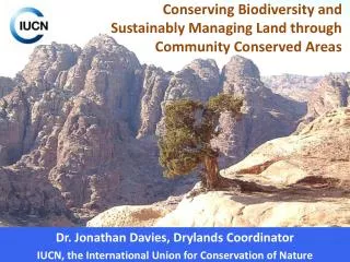 Dr. Jonathan Davies, Drylands Coordinator IUCN, the International Union for Conservation of Nature