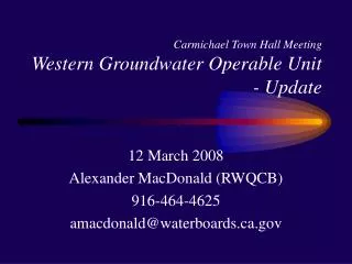 Carmichael Town Hall Meeting Western Groundwater Operable Unit - Update