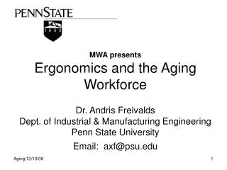 MWA presents Ergonomics and the Aging Workforce Dr. Andris Freivalds