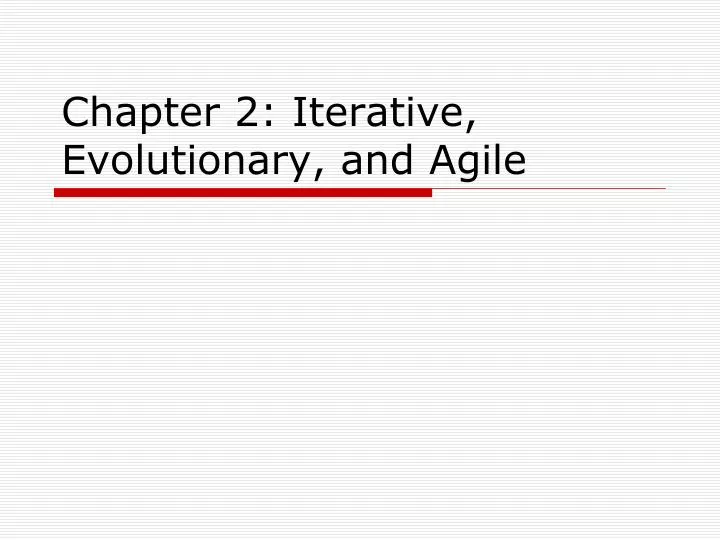 chapter 2 iterative evolutionary and agile