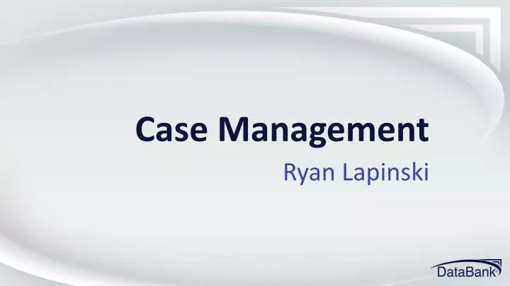 PPT - Case Management PowerPoint Presentation, free download - ID:2944554