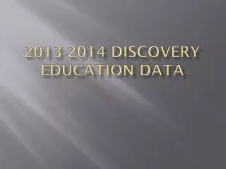 2013-2014 Discovery Education Data