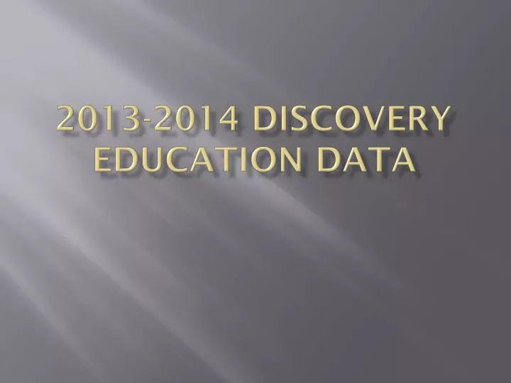 2013 2014 discovery education data