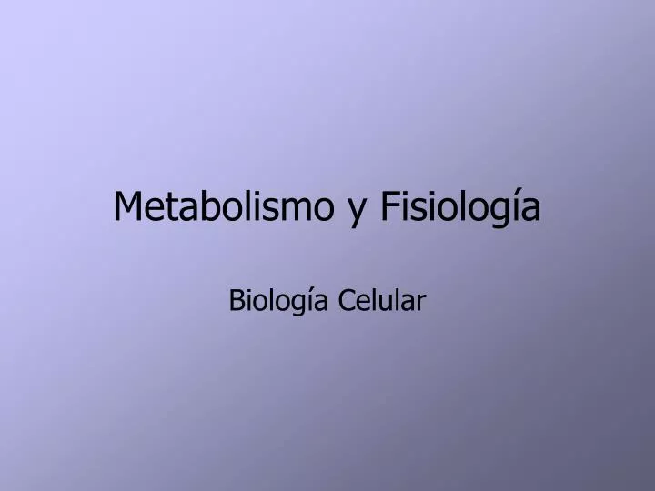 metabolismo y fisiolog a