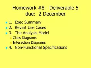 Homework #8 - Deliverable 5 due: 2 December