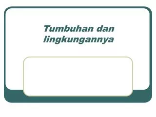 tumbuhan dan lingkungannya