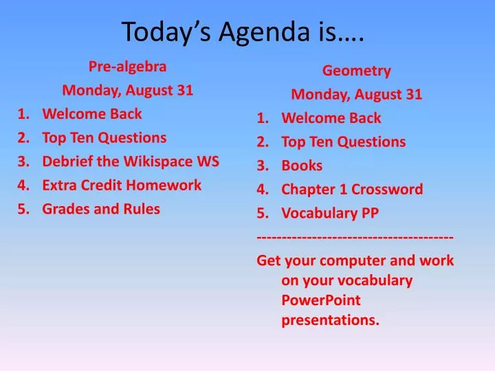 today s agenda is
