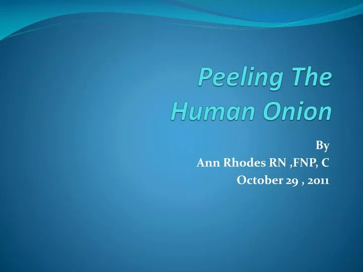 peeling the human o nion