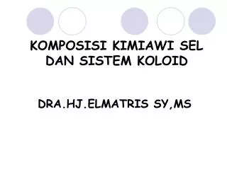 komposisi kimiawi sel dan sist e m koloid