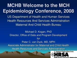 MCHB Welcome to the MCH Epidemiology Conference, 2008