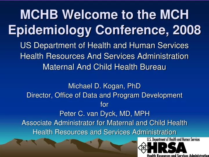 mchb welcome to the mch epidemiology conference 2008