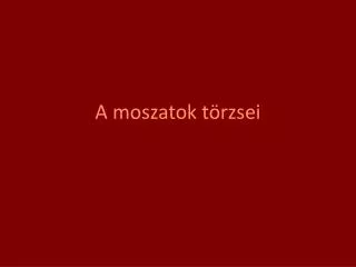 a moszatok t rzsei