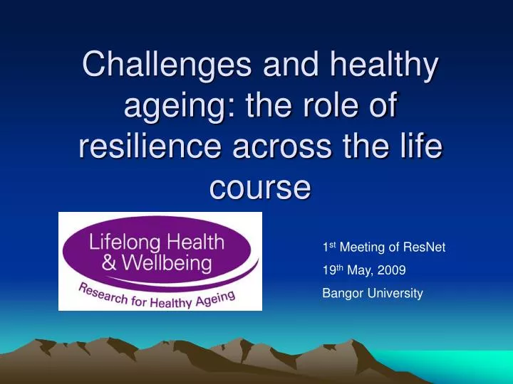 challenges and healthy ageing the role of resilience across the life course