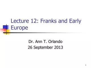 Lecture 12: Franks and Early Europe