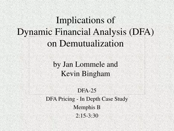 implications of dynamic financial analysis dfa on demutualization by jan lommele and kevin bingham