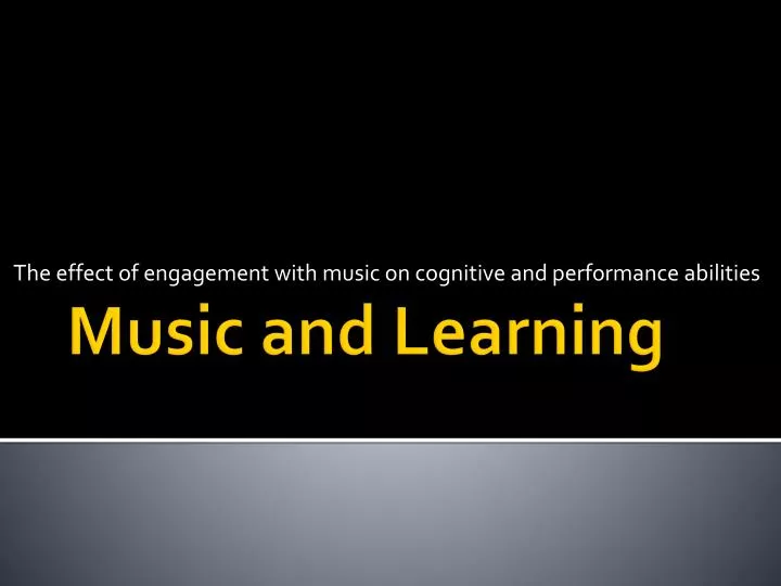 the effect of engagement with music on cognitive and performance abilities