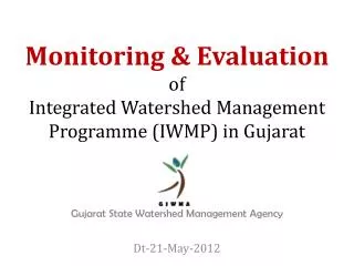 Monitoring &amp; Evaluation of Integrated Watershed Management Programme (IWMP) in Gujarat