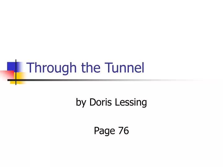 through the tunnel