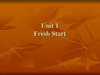 Unit 1 Fresh Start