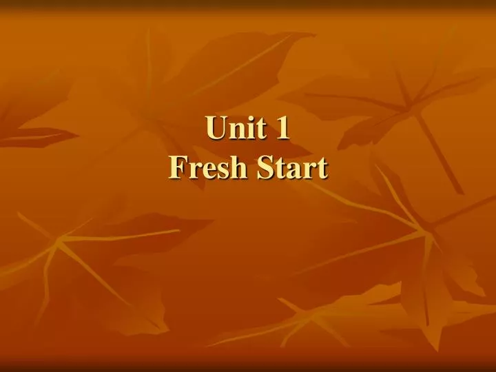 unit 1 fresh start