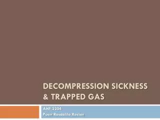 Decompression Sickness &amp; trapped gas