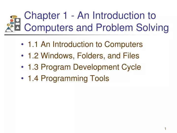 chapter 1 an introduction to computers and problem solving