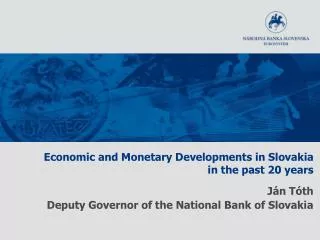 Economic and Monetary Development s in Slovakia in the past 20 years
