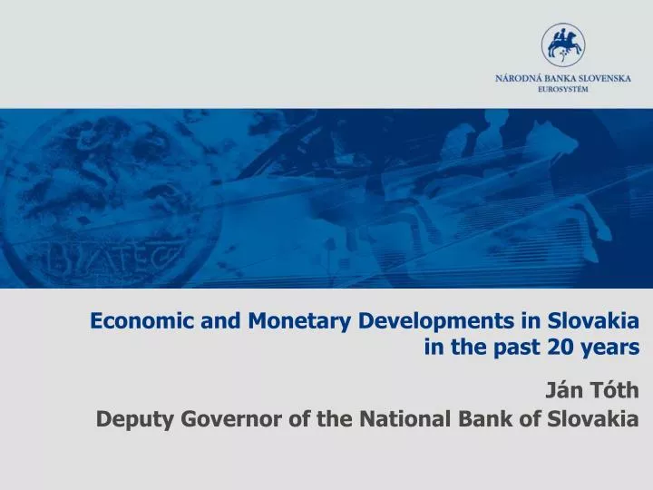 economic and monetary development s in slovakia in the past 20 years