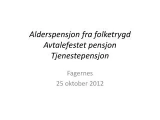 alderspensjon fra folketrygd avtalefestet pensjon tjenestepensjon