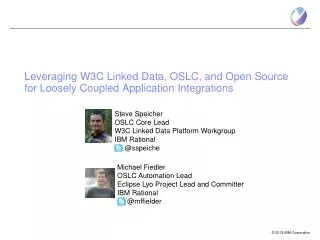 Leveraging W3C Linked Data, OSLC, and Open Source for Loosely Coupled Application Integrations