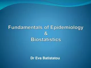 Fundamentals of Epidemiology &amp; Biostatistics