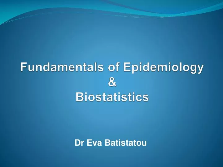 fundamentals of epidemiology biostatistics