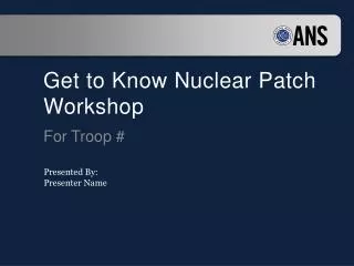 Get to Know Nuclear Patch Workshop