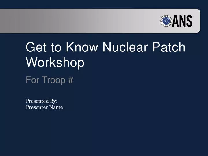 get to know nuclear patch workshop