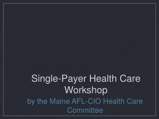 Single-Payer Health Care Workshop